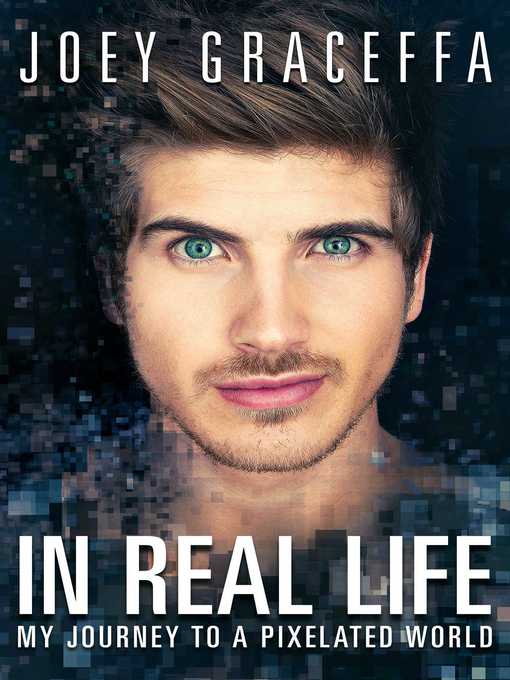 Title details for In Real Life by Joey Graceffa - Available